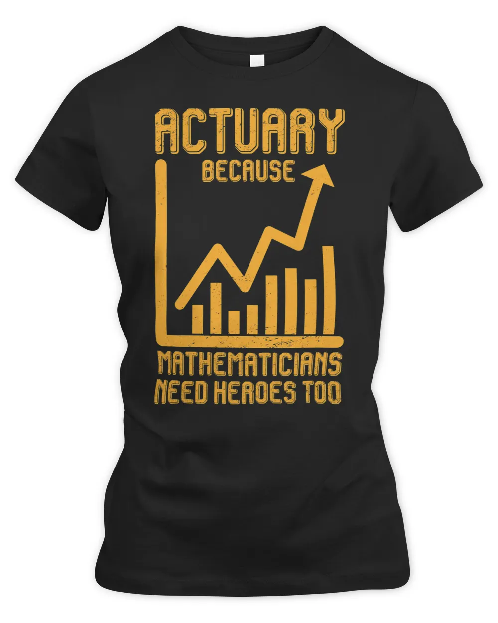 Actuary Because Mathematicians Need Heroes Too Stats 1