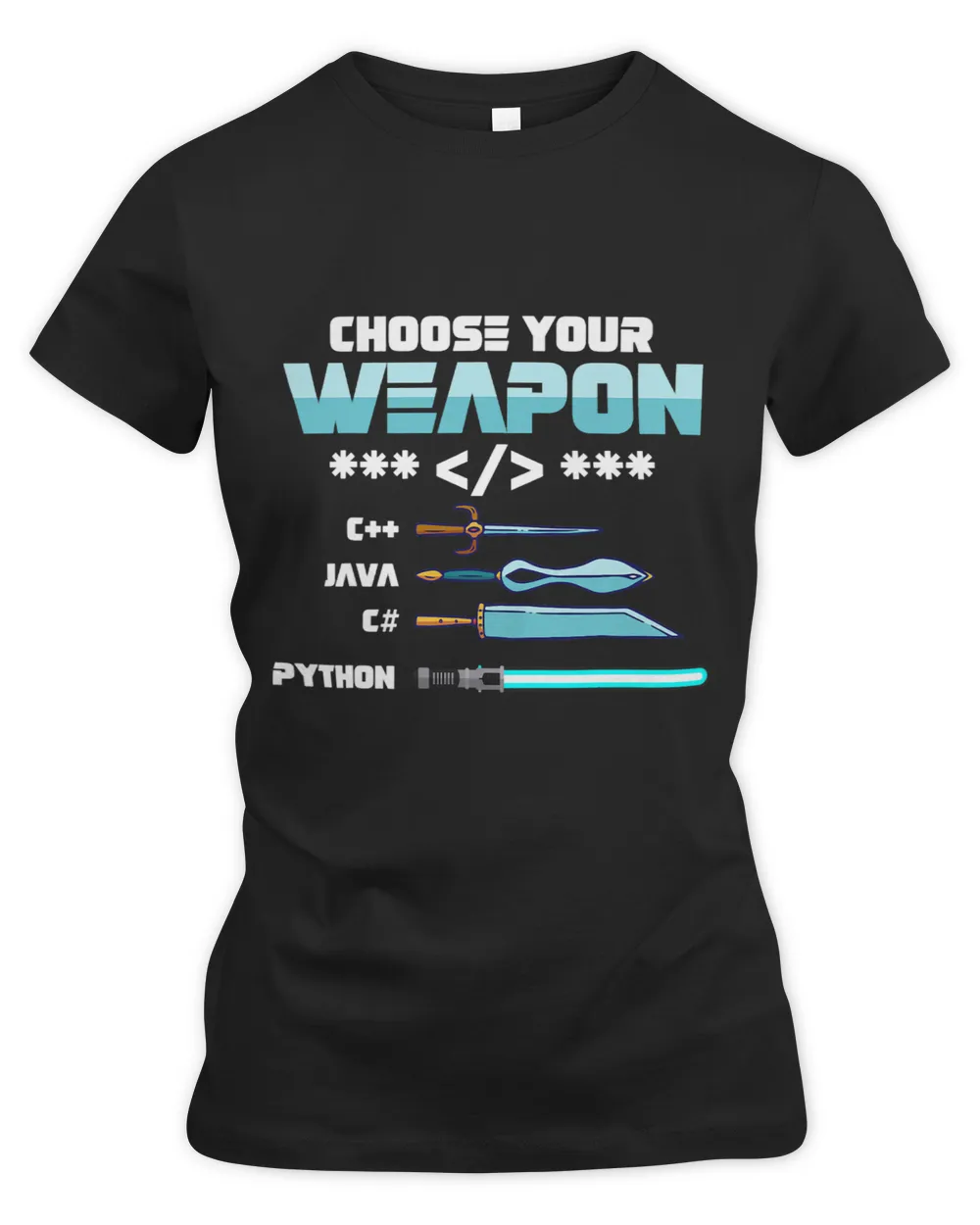 Choose Your Weapon C++ Java Python C Programmers Women's Premium Slim Fit Tee black s