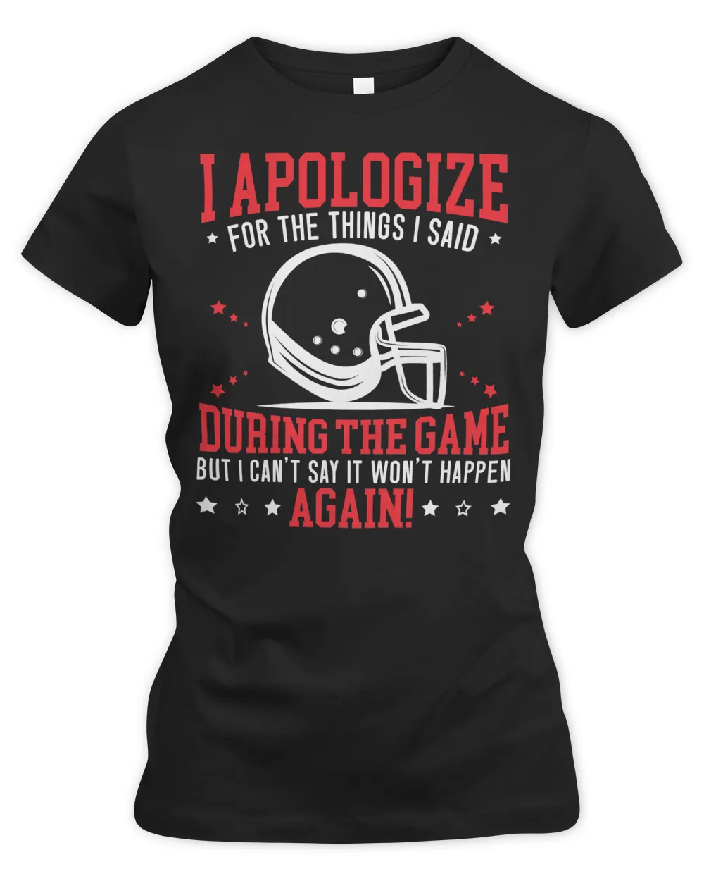 Football I Apologize For The Things I Said Rugby Football 33 Football player