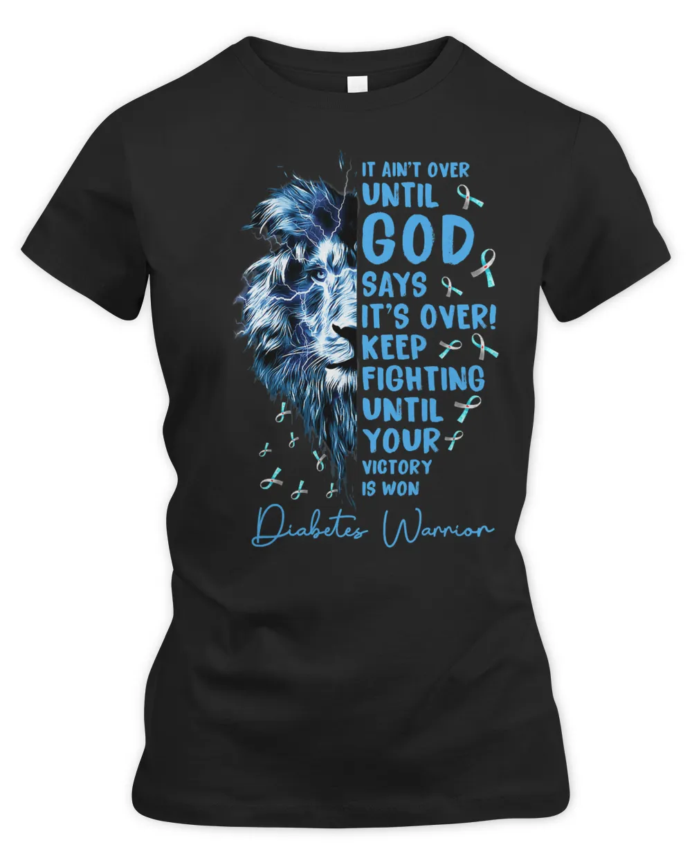 Diabetes Diabetic Warrior It Aint Over Until God Says Its Over 40 Diabetes Awareness