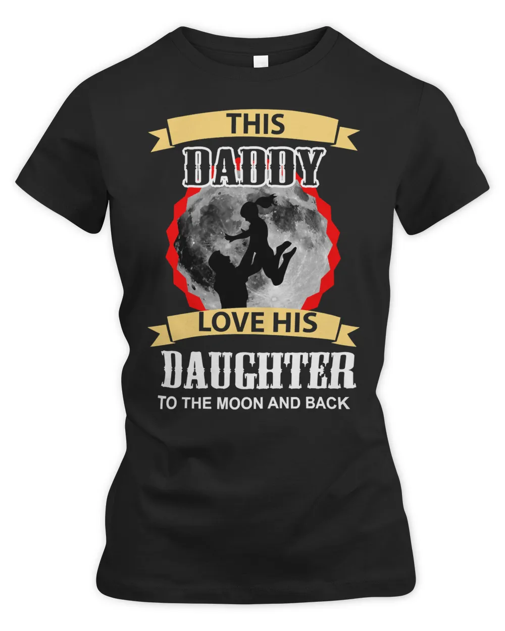 Father Grandpa THIS DADDY LOVE HIS DAUGHTER TO THE MOON AND BACK 138 Family Dad
