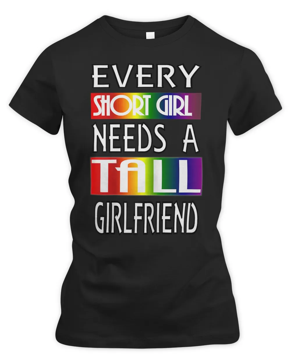 Womens Every Short Girl Lesbian Pride LGBTQ  Lesbian Couple T-Shirt
