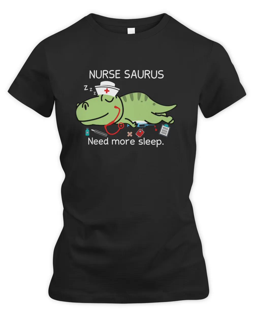 Nurse Saurus Need More Sleep