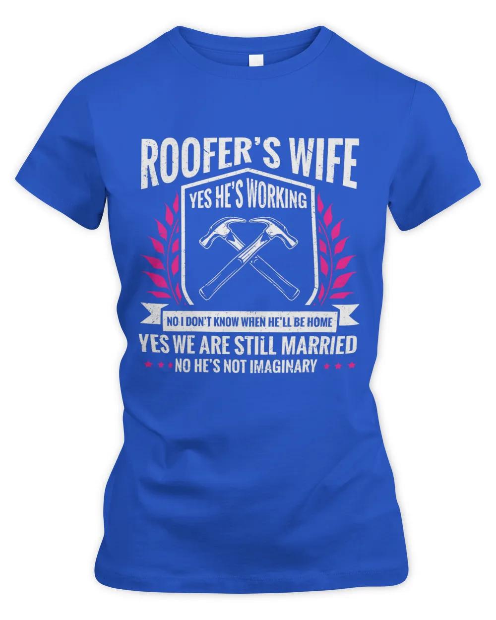 Roofer Girlfriend Roofing Im A Roofer Roofer Wife