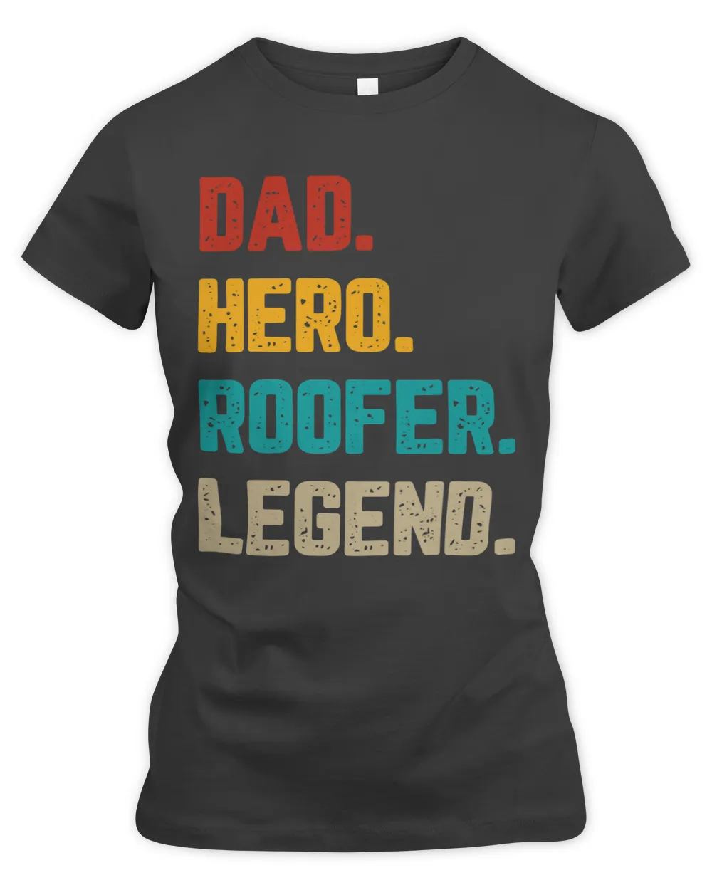 Roofing Father Dad Hero Roofer Legend Roofing Constructor