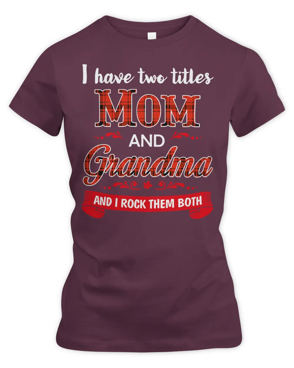 Mother Grandma Womens I Have Two Titles Mom And Grandma Perfect Grandmother287 Mom Grandmother