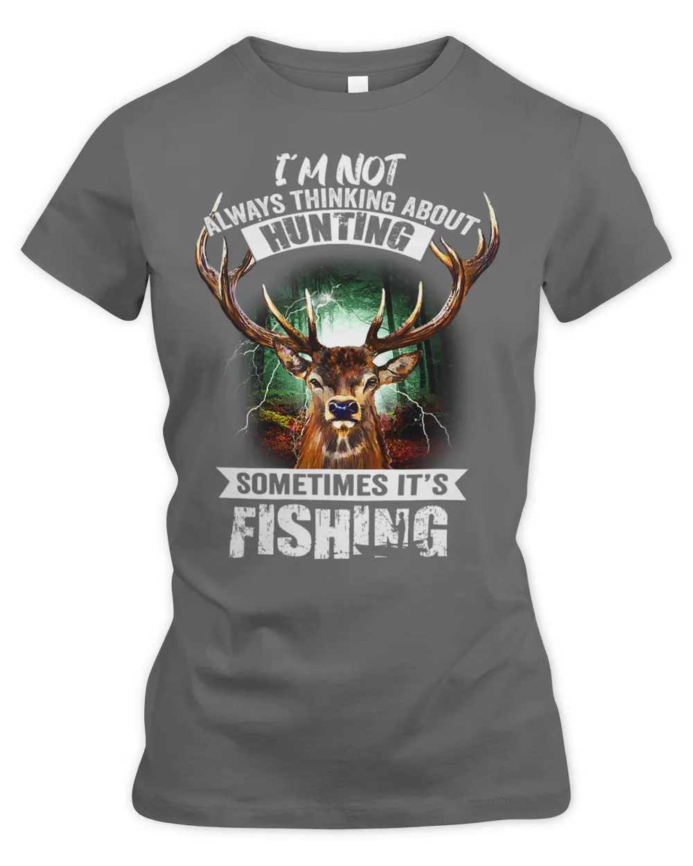 Im Not Always Thinking About Hunting Sometimes Its Fishing