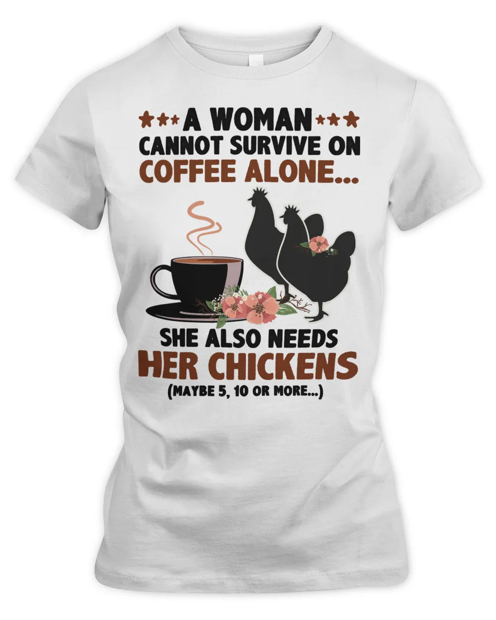 Chicken Cock A Woman Cannot Survive on Coffee Alone She Also Needs Her Chickens 78 Rooster Hen