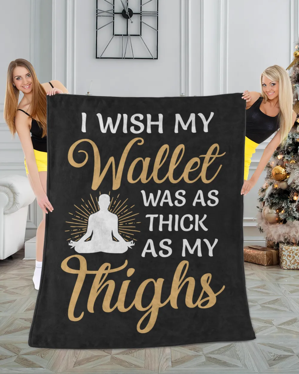 I Wish My Wallet Was As Thick As My Thighs