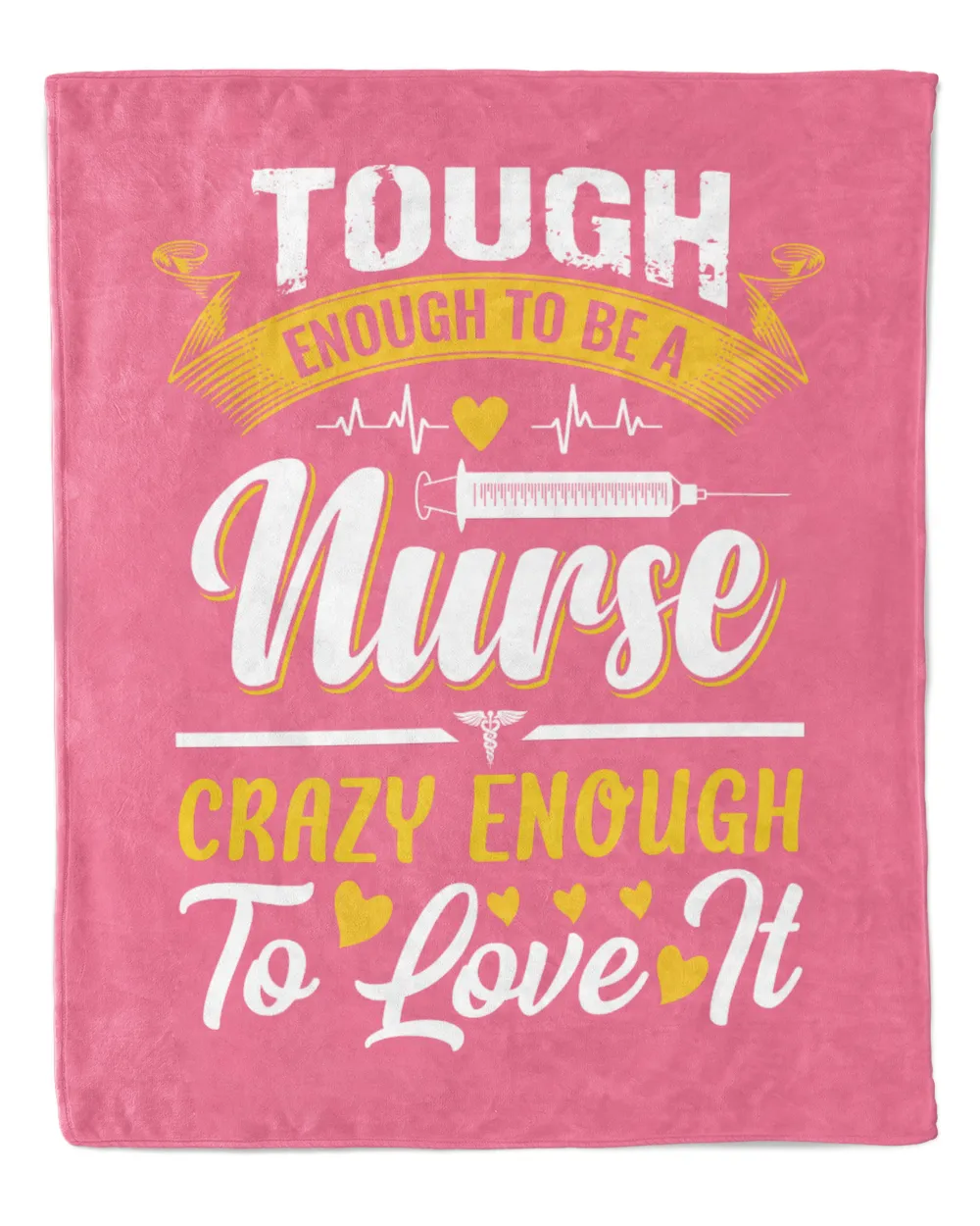 Tough Enough To be Nurse Crazy Enough To Love It Nurse