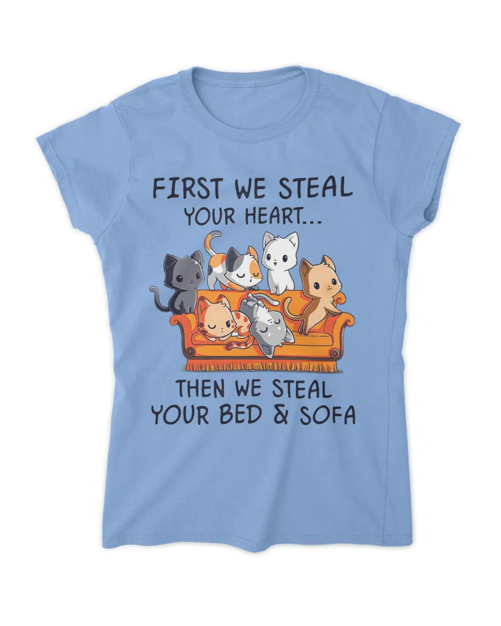 cat first we steal your heart then we steal your bed and sofa QTCAT261222A3