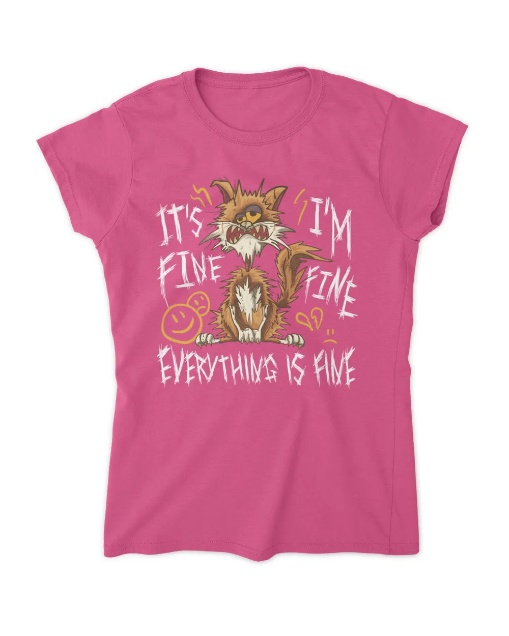 Funny Cat Sayings - It's Fine I'm Fine Everything Is Fine HOC230323A9