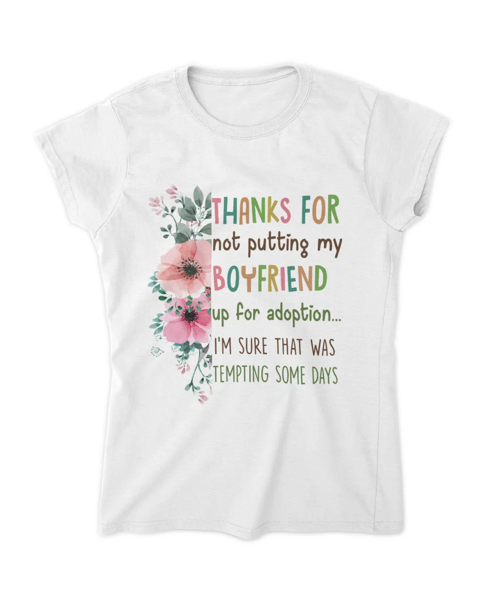 Thanks For Not Putting My Boyfriend Up For Adoption Mother's Day Gift