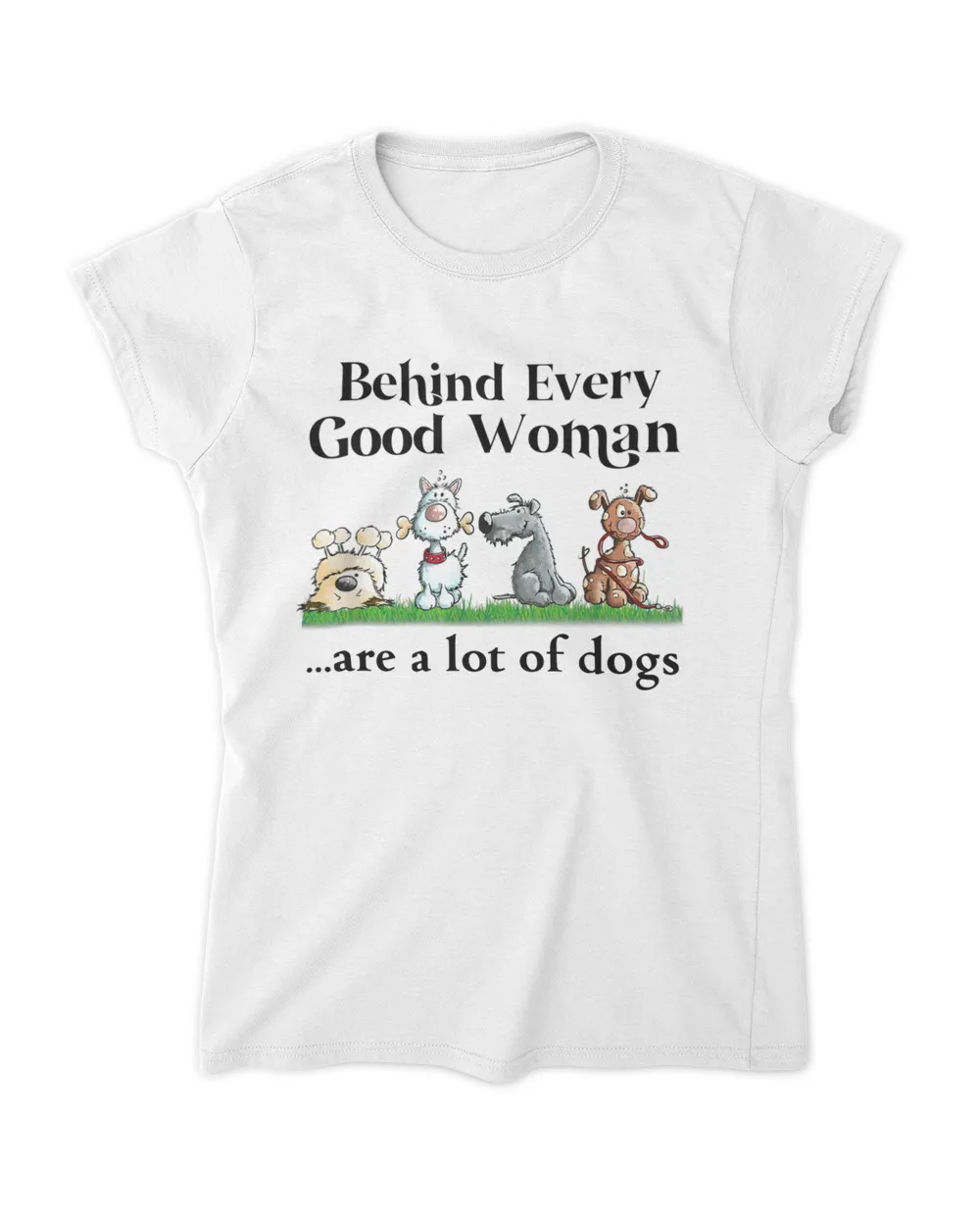 Behind every good woman are a lot of dogs 1