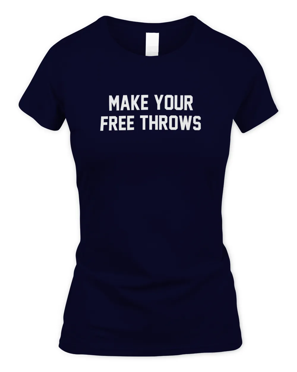 Make Your Free Throws Hoodie T Shirt Sweatshirt