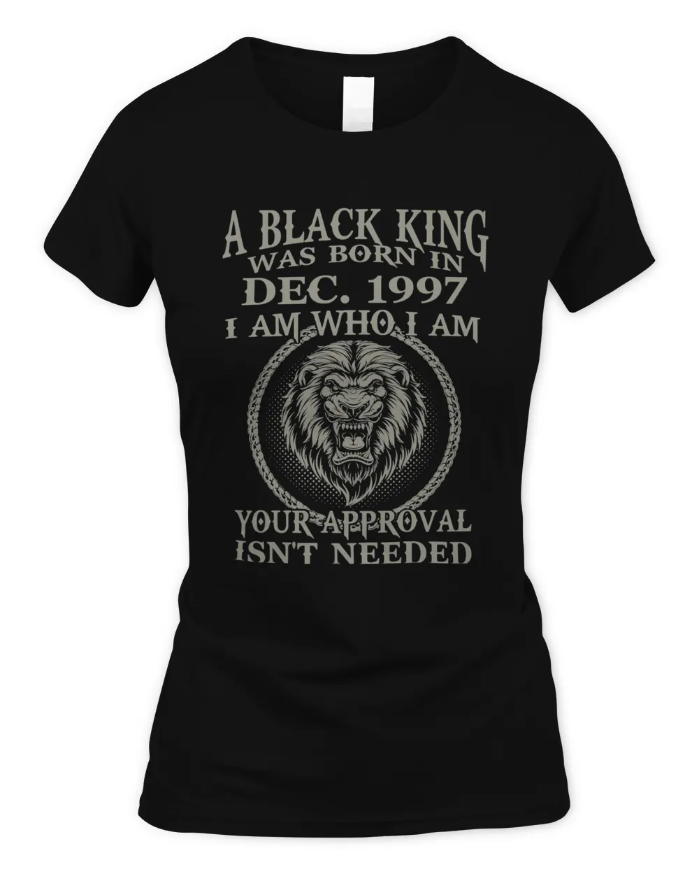 Black King Are Born In DECEMBER 1997. Black King Was Born In DECEMBER 1997 Classic T-Shirt