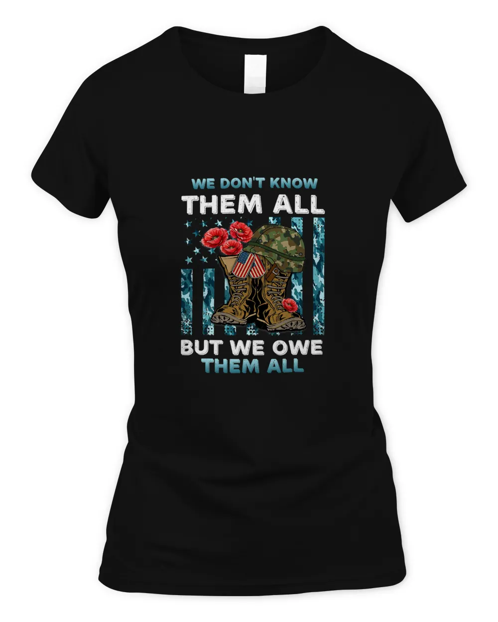 We don't know them all but we owe them all veteran day T-Shirt