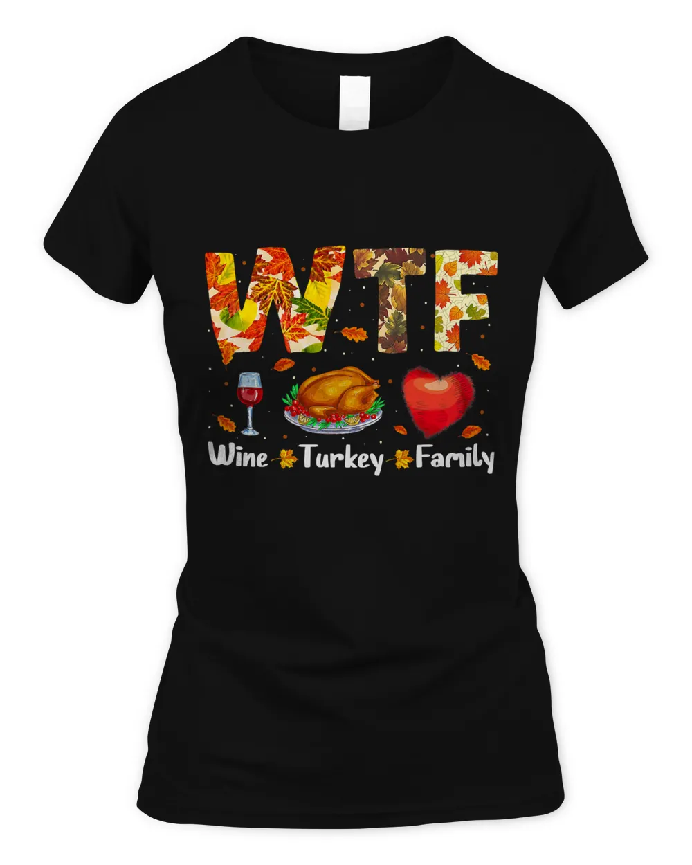 WTF Wine Turkey Family Funny Thanksgiving Turkey Costume T-Shirt