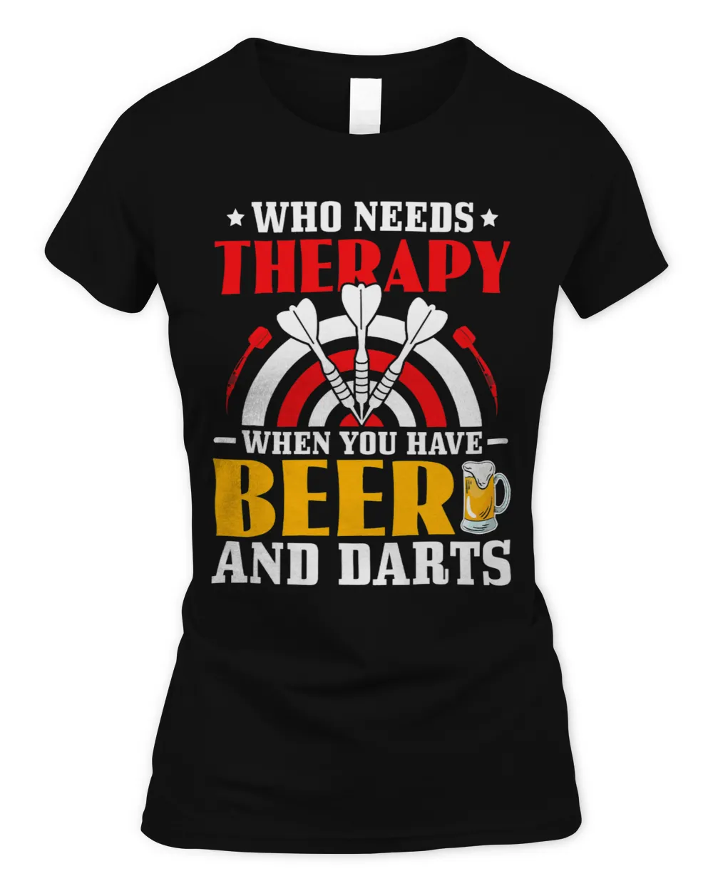 Who Needs Therapy When You Have Deer And Darts Player