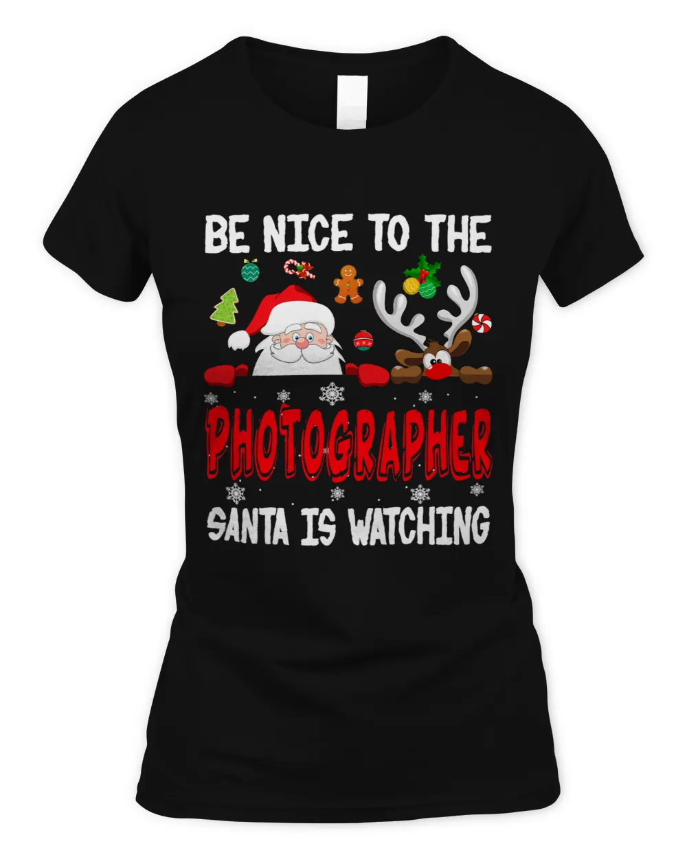Be Nice To The Photographer Santa Is Watching Santa Reindeer