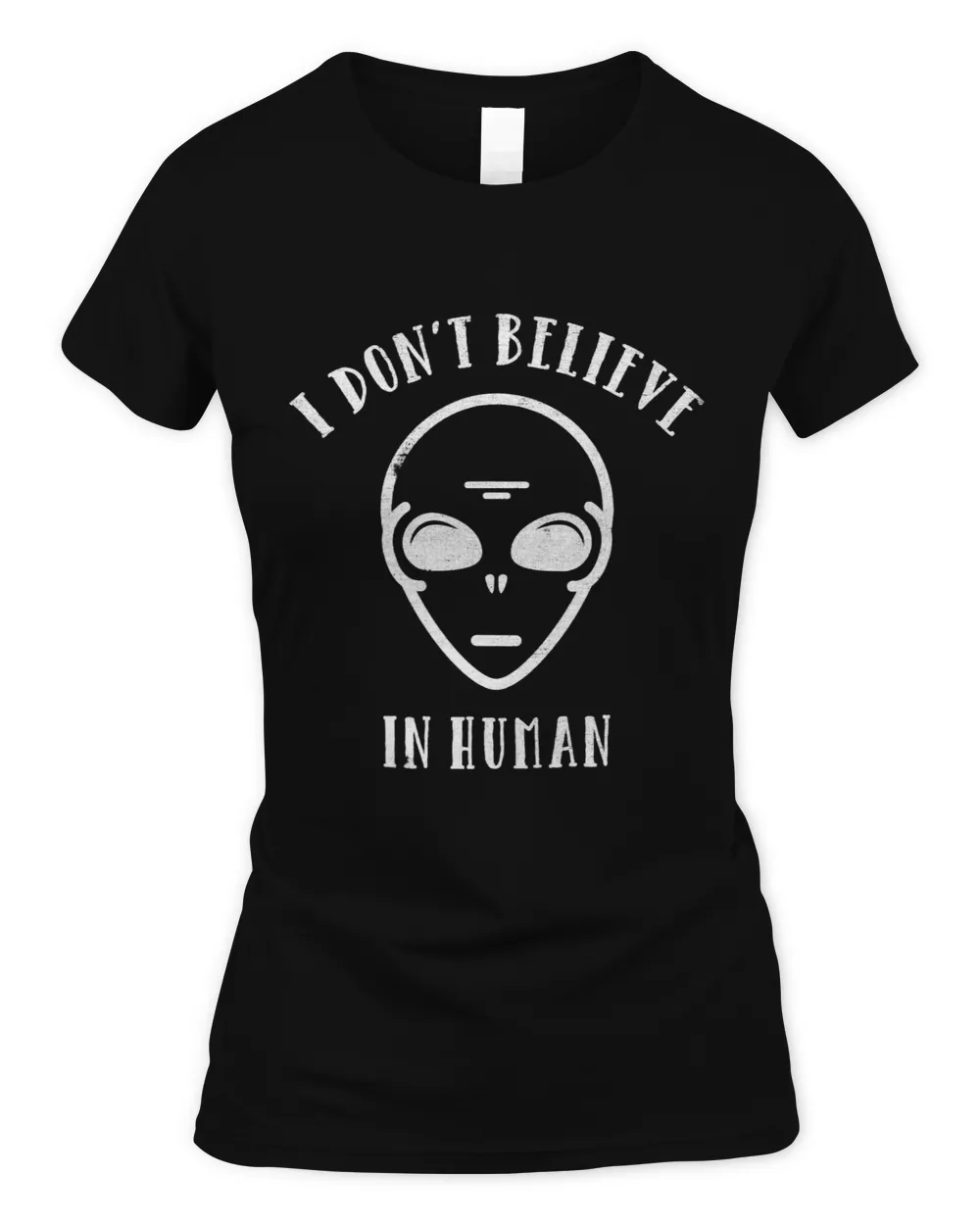 Funny Alien Lover I Dont Believe In Humans Humor Space