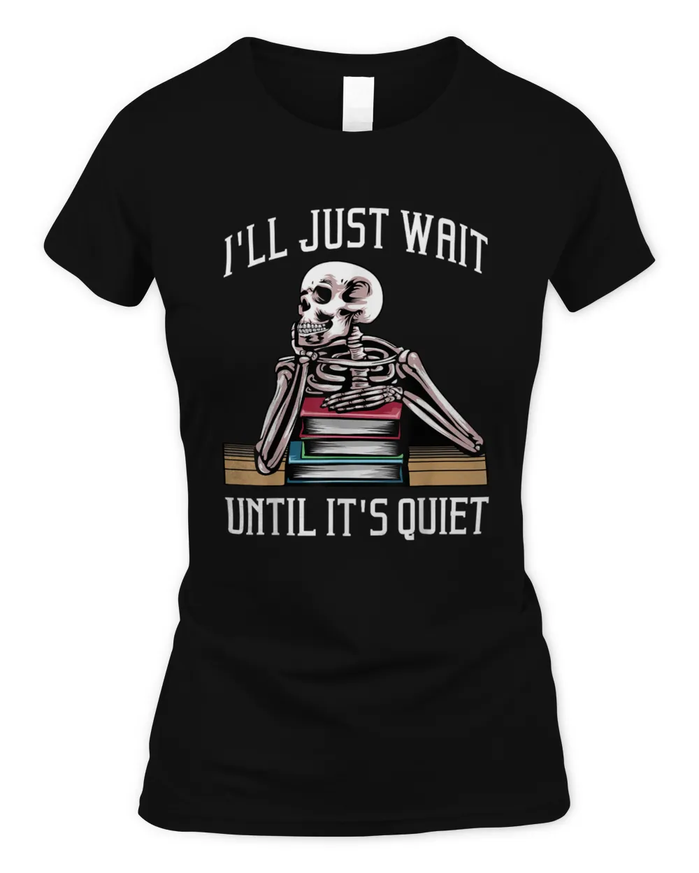 Teacher Design For Men Women I'll Just Wait Until It's Quiet T-Shirt