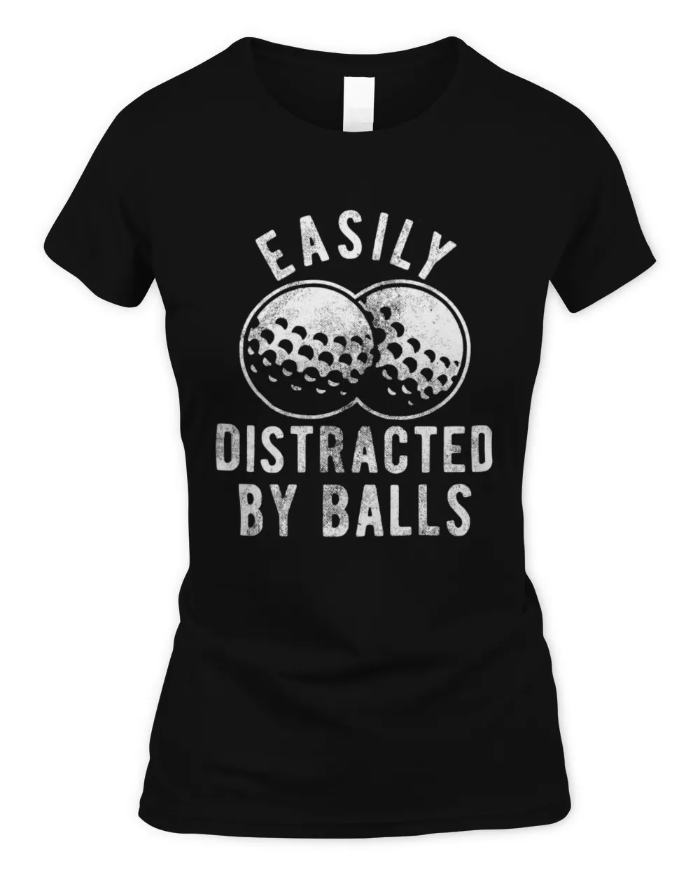 Funny Golf Shirt, Golfing T-Shirt Women, Mom Golfer Humor TShirt, Rude Offensive Gifts For Golfers, Easily Distracted By Balls, Golfing