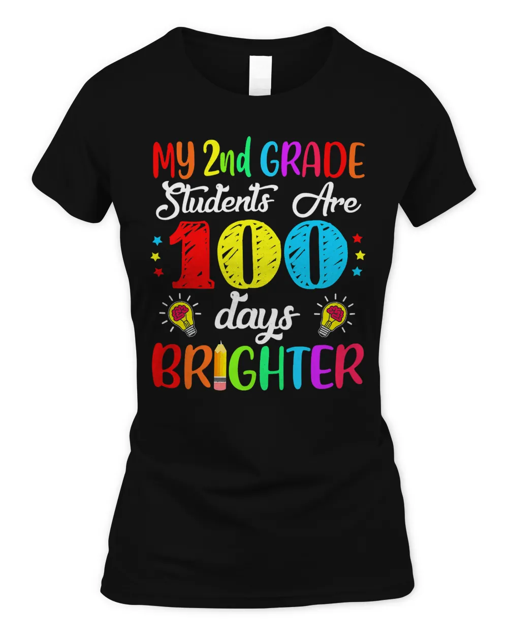 2nd Grade Teacher 100 Days Brighter 100th Day of School T-Shirt