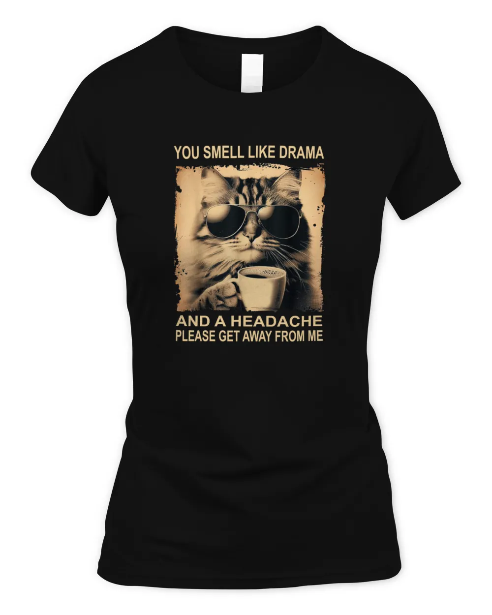 Coffee Cat You Smell Like Drama And A Headache Funny Women's Standard T-Shirt black s