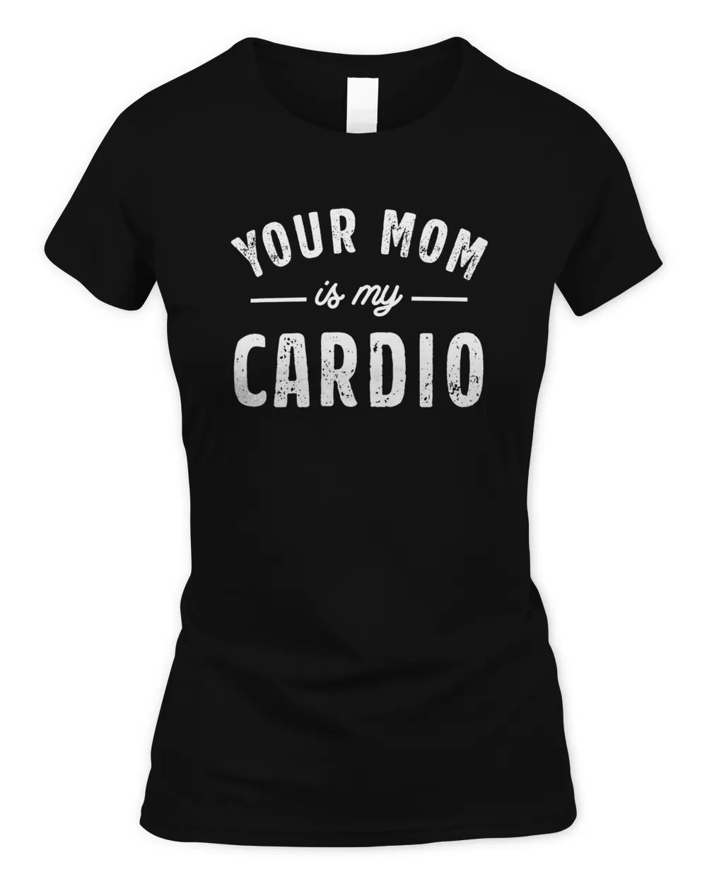 Your Mom Is My Cardio Sweatshirt