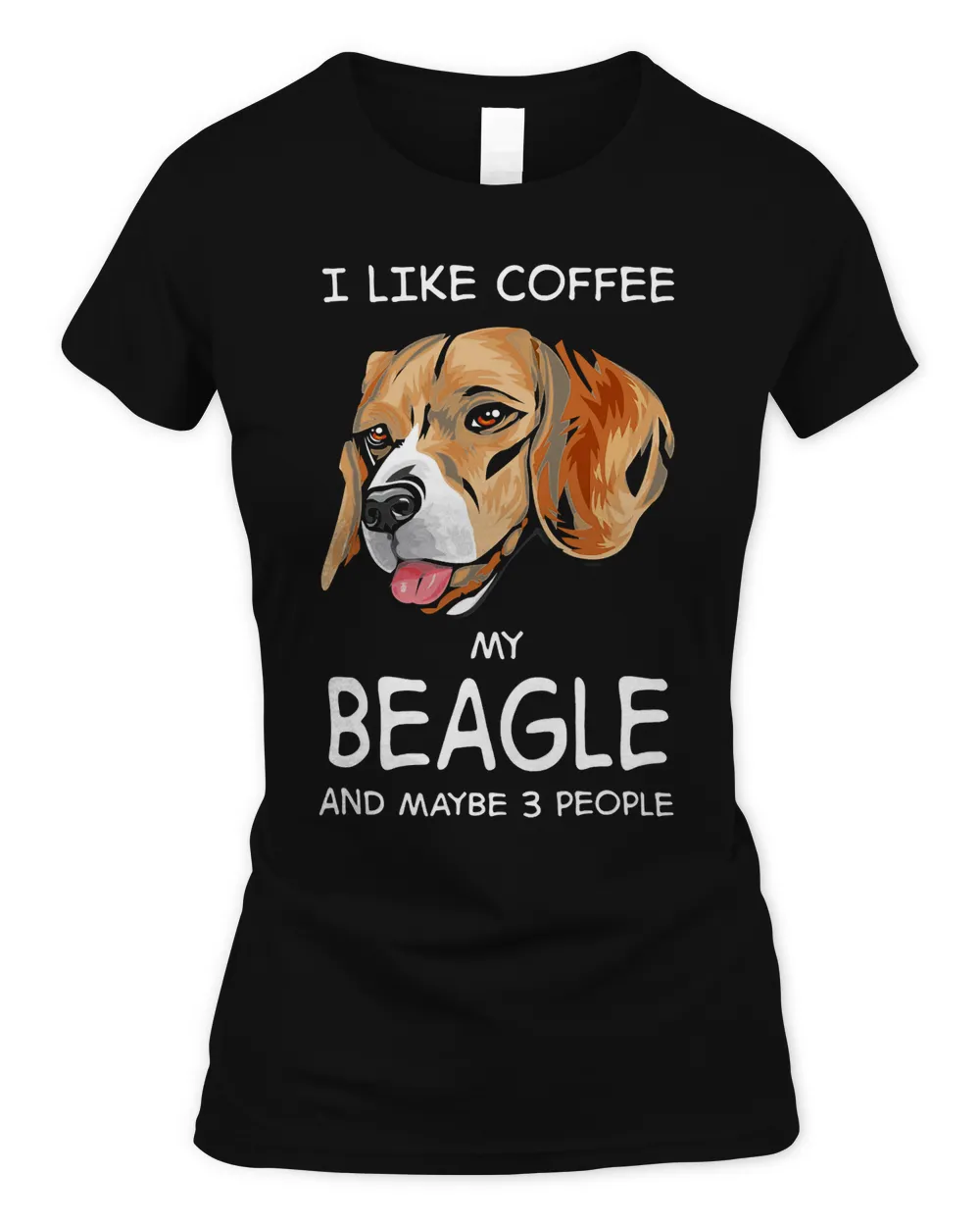 Beagle Dog I Like Coffee My Beagle Dog And Maybe 3 People Funny Puppy 4 Beagles