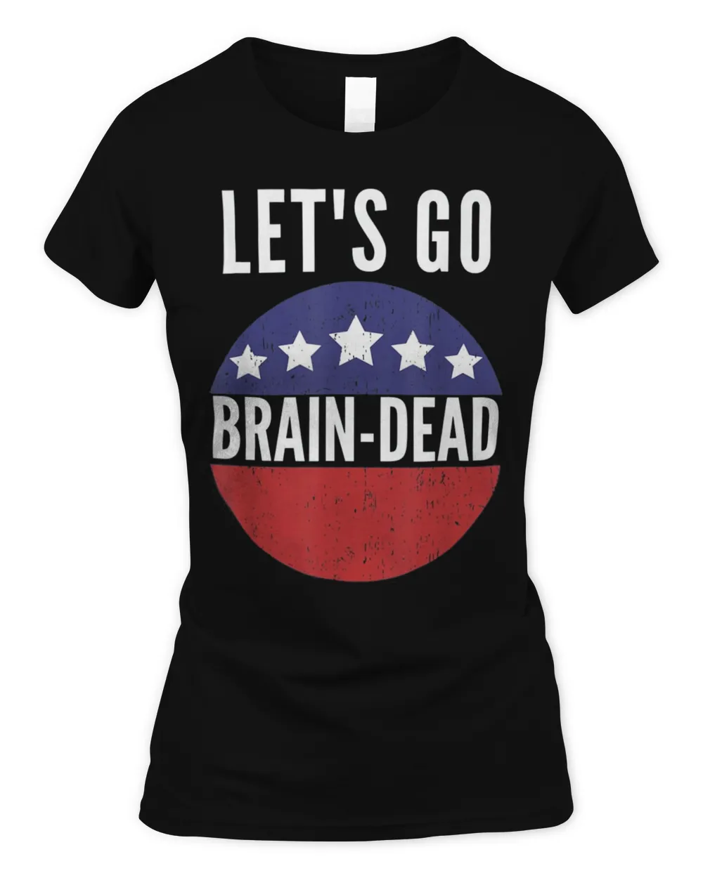 Let’s Go Brain Dead Pro Democrat T-Shirt