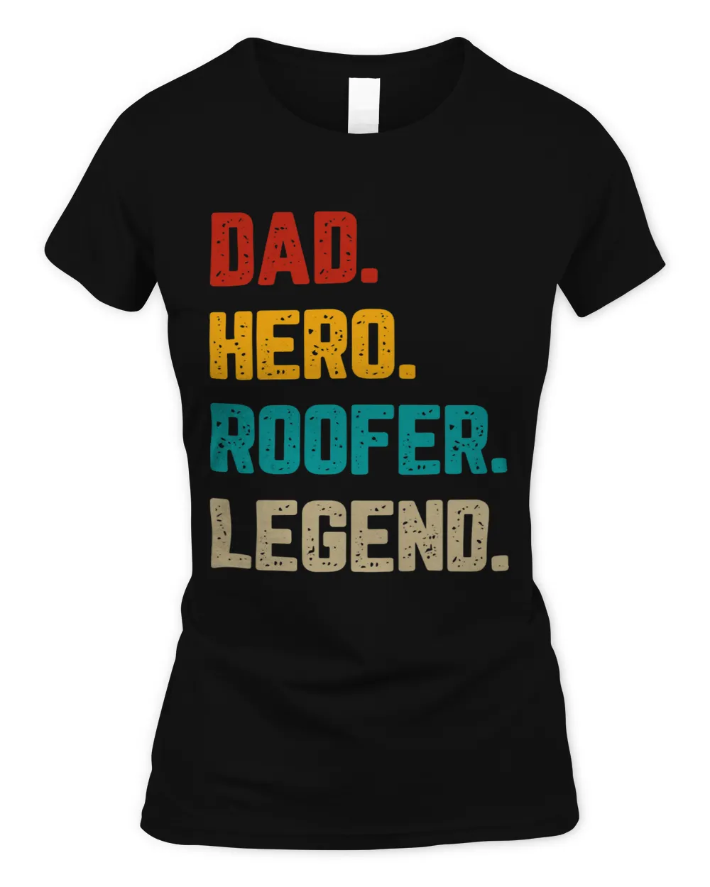 Roofing Father Dad Hero Roofer Legend Roofing Constructor