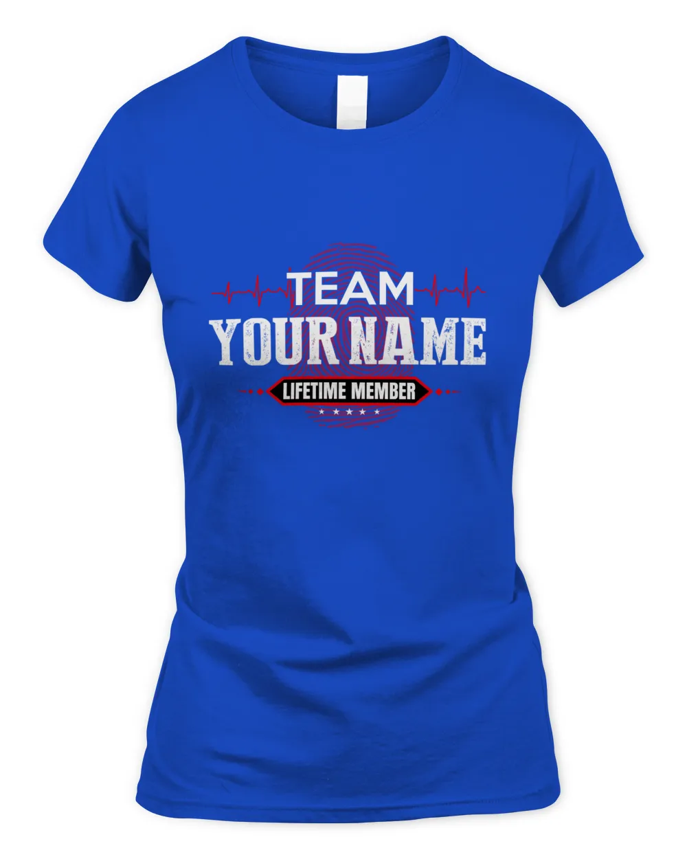 Team YOUR NAME. Lifetime Member. Create custom t-shirts