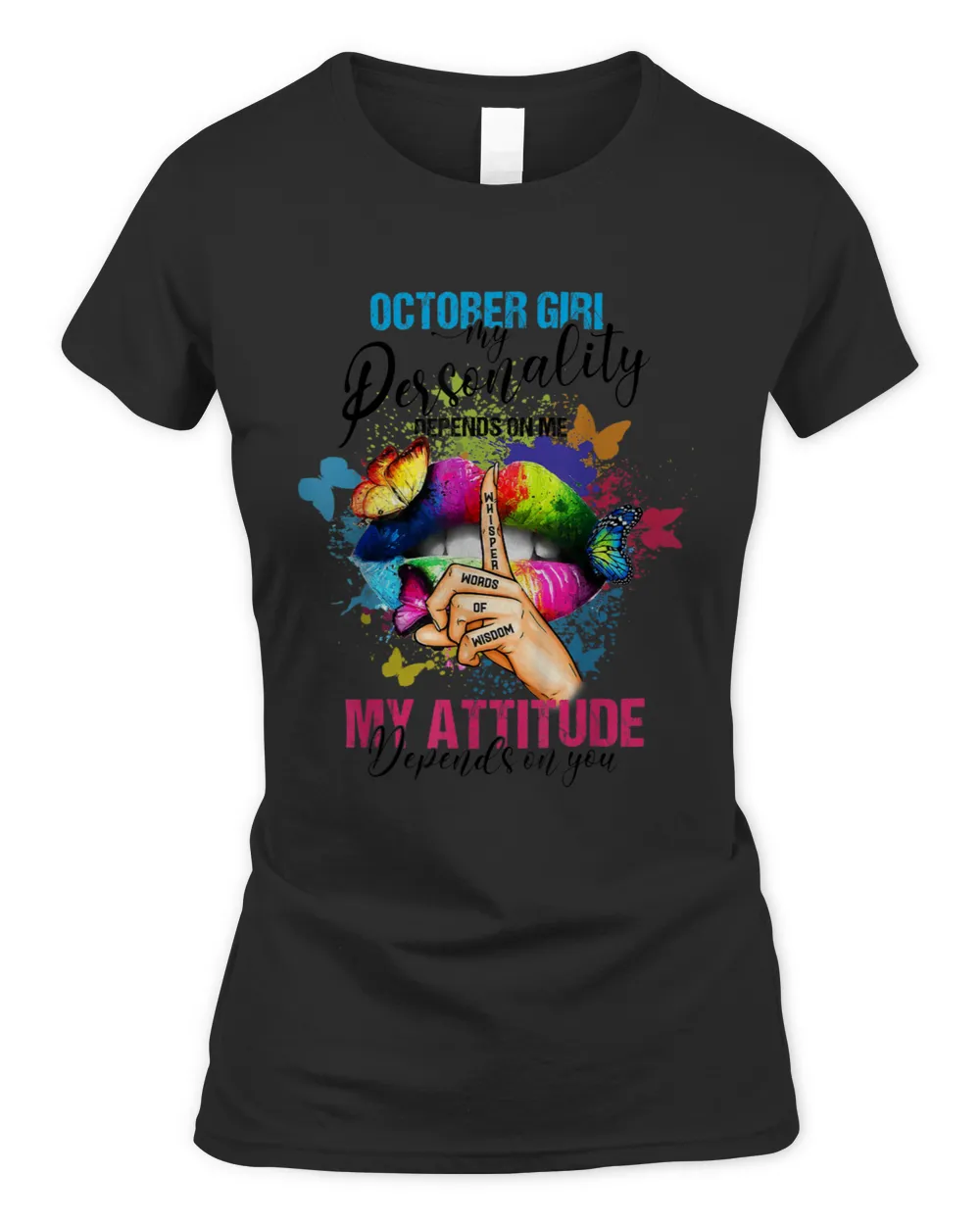 October Girl My Attitude Depends On You Colorful Sexy Lip