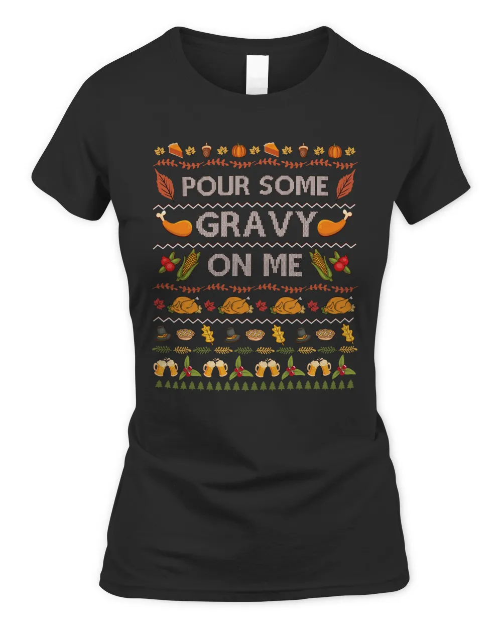 Pour Some Gravy On Me Funny Thanksgiving Day Quotes Ugly Merch