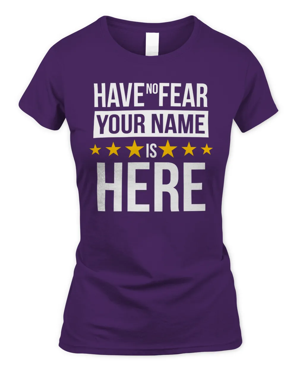 Have no Fear ! YOUR NAME is HERE