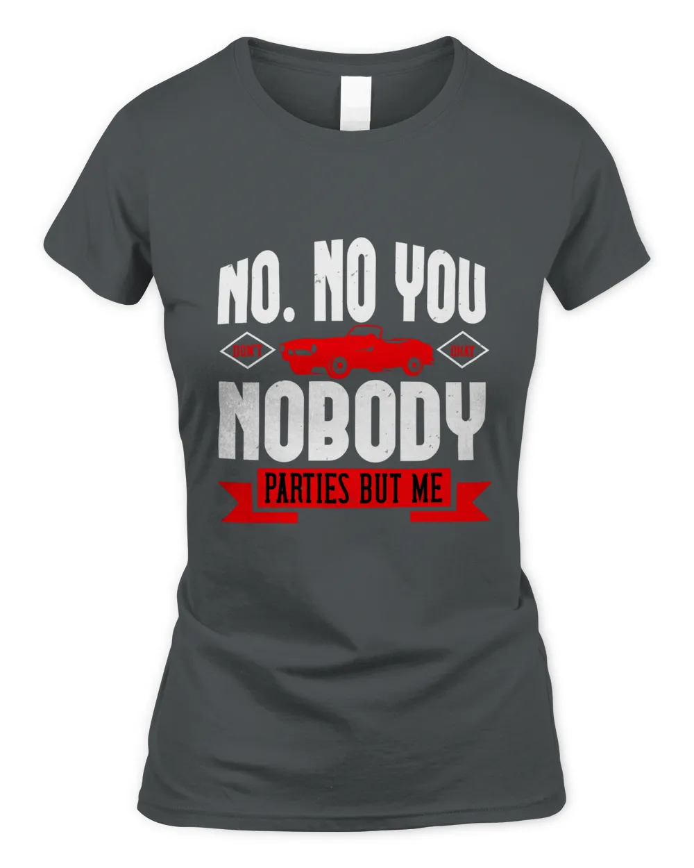No. No you don't. Okay, nobody parties but me-01
