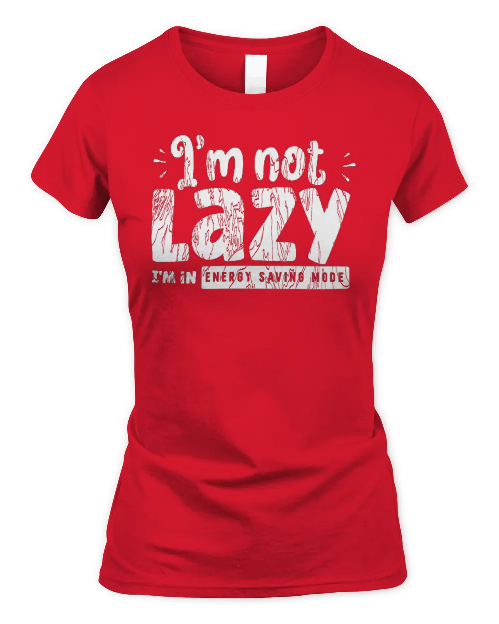 Im Not Lazy Im on Energy Saving Mode T-Shirt