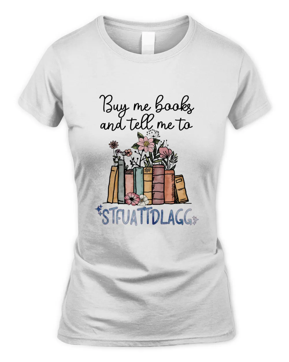 Bookish Gifts Me To Stfuattdlagg Shirt