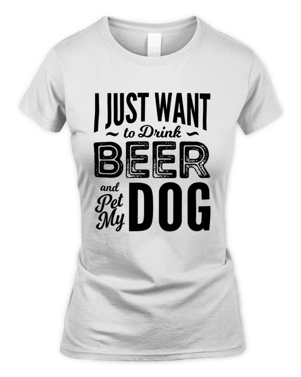 I Just Want To Drink Beer And Pet My Dog T-Shirt, Funny Dog Shirt, Gift For Dog Lovers