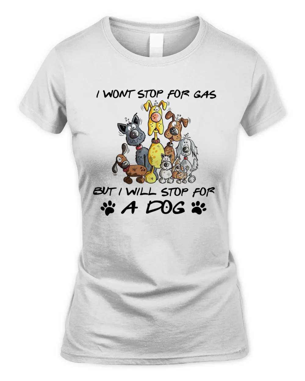 I wont stop for gas but I will stop for a dog