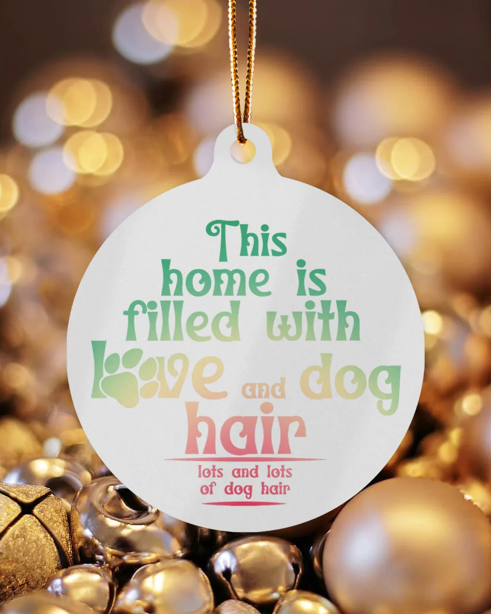 Christmas Ornaments This home is filled with Love and dog hair