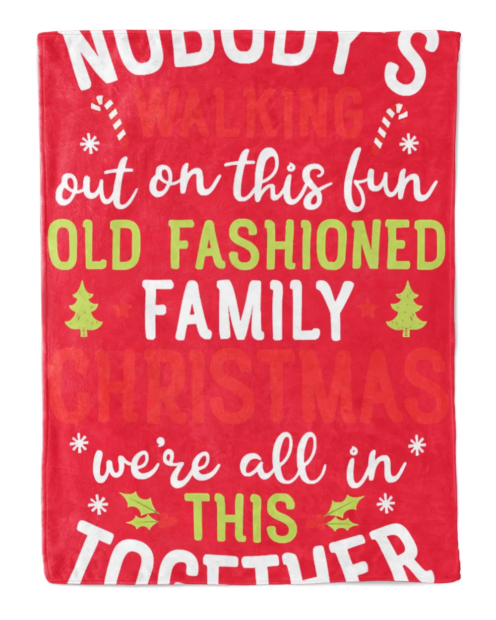 Nobody's Walking Out On This Fun Old Family Christmas Xmas T-Shirt