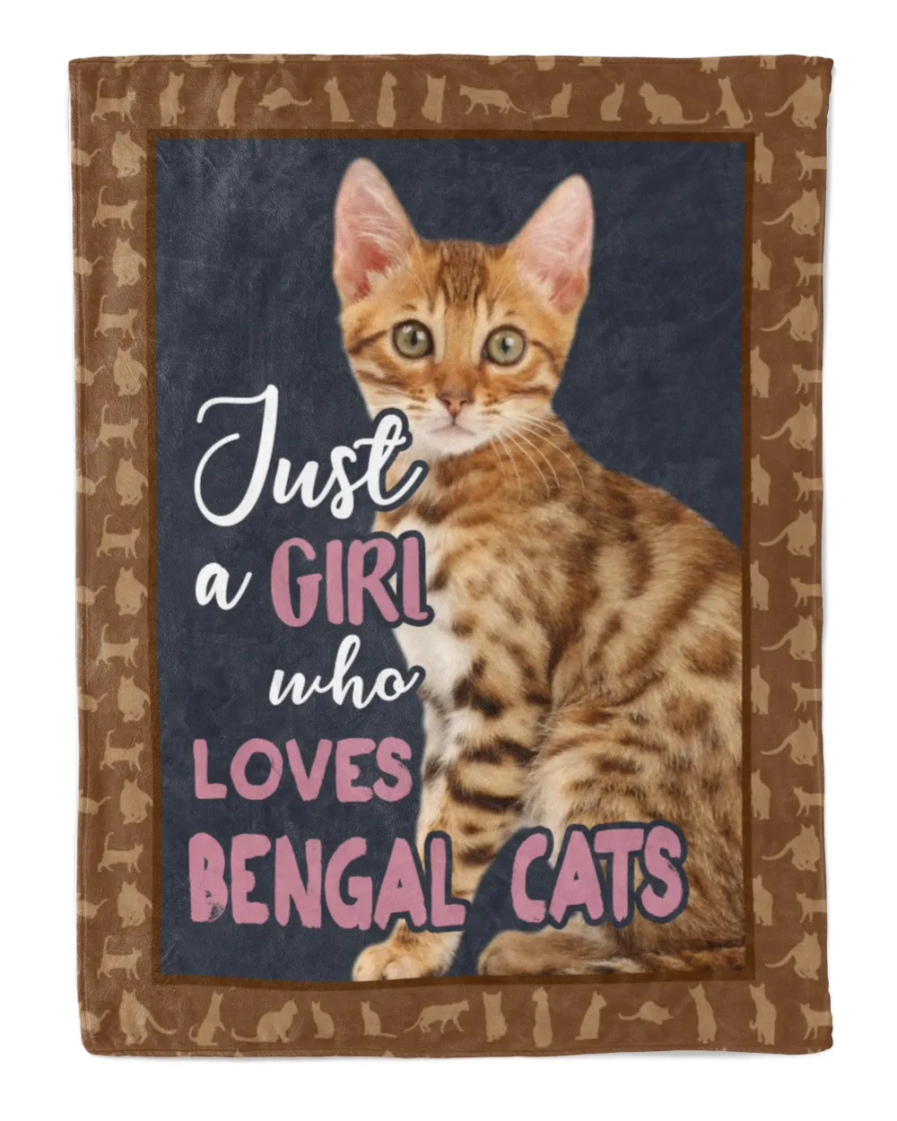 Bengal Cat- JUST A GIRL WHO LOVES