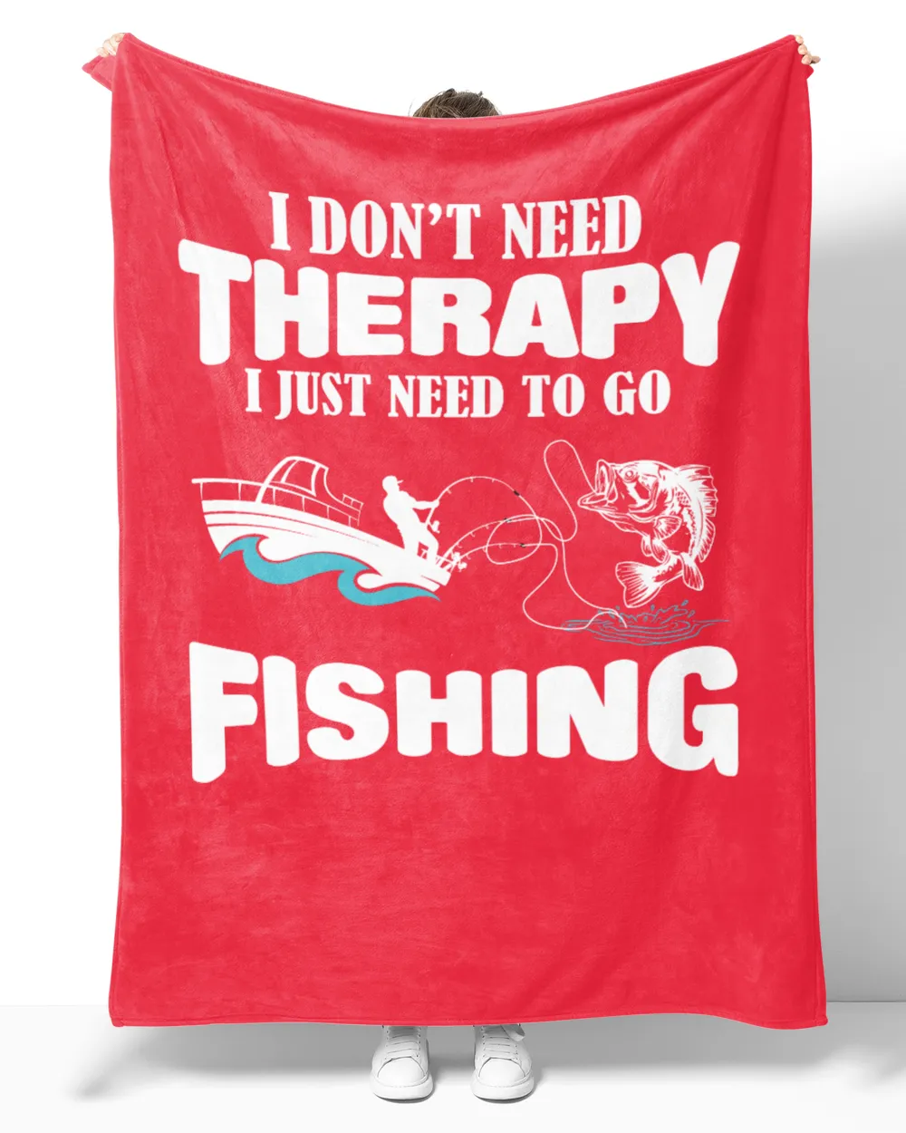 I Don't Need Therapy I Just Need To Go Fishing