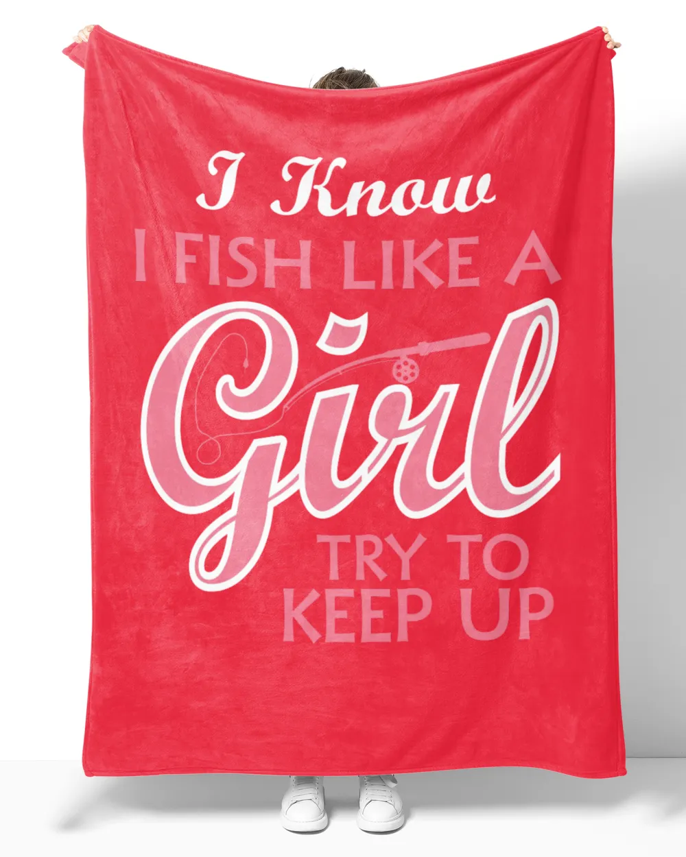 I Know I Fish Like A Girl Try To Keep Up