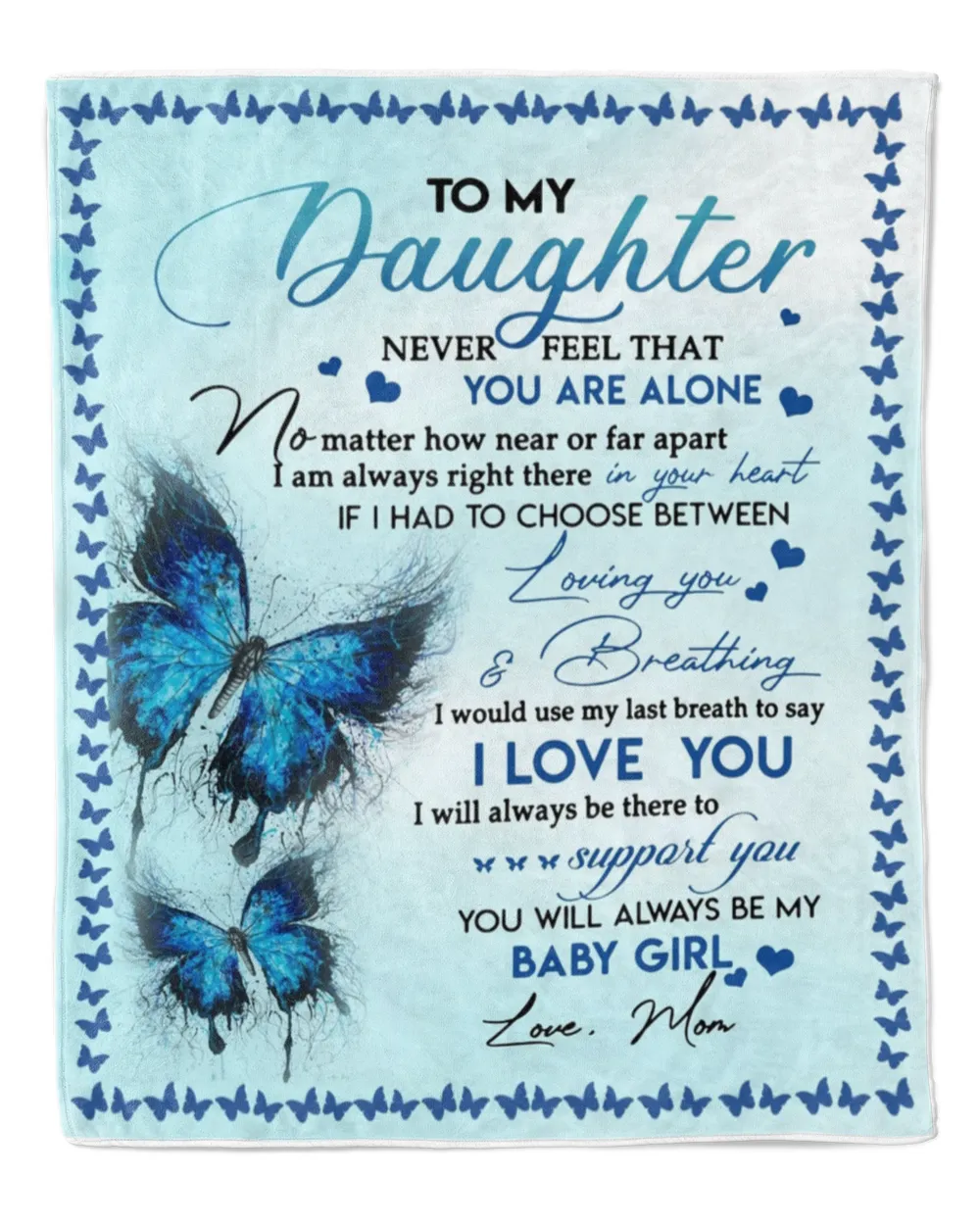 To My Daughter Never Feel That You Are Alone Blanket