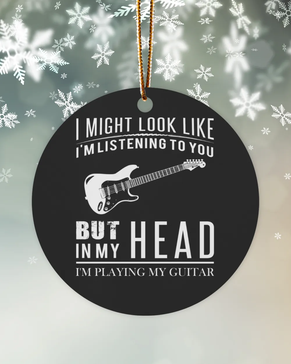 I might look like i'm listening to you but in my head i'm playing guitar Wood Ornament - Circle black __one-sided single