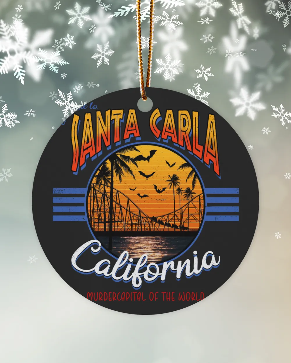 Santa Carla California Murdercapital Of The World Ornament - Circle